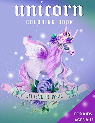 Unicorn Coloring Book For Kids Ages 8-12: Believe In Magic - Zone365 ...