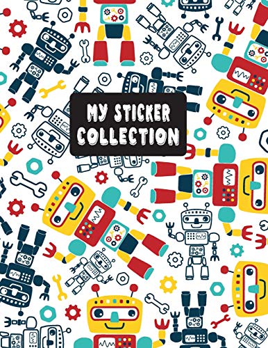 My Sticker Collection: Sticker Activity Book Permanent Sticker Book 8.5" X 11" Large Robot Themed For Kids