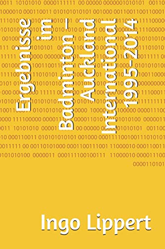 Ergebnisse Im Badminton ? Auckland International 1995-2014 (Sportstatistik) (German Edition)