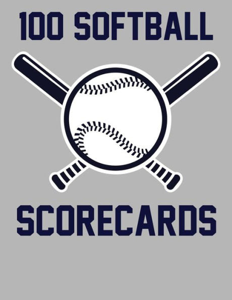 100 Softball Scorecards: 100 Scorecards For Baseball And Softball