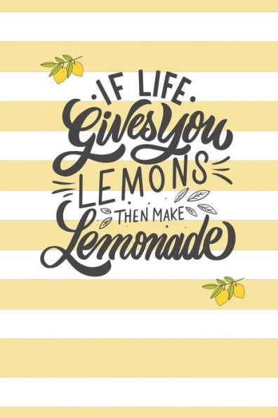 If Life Gives You Lemons, Then Make Lemonade.: Keep Track of your business sales in an easy way! For kid?ås Lemonade stand!
