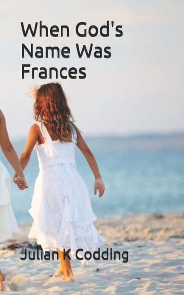 When God's Name Was Frances