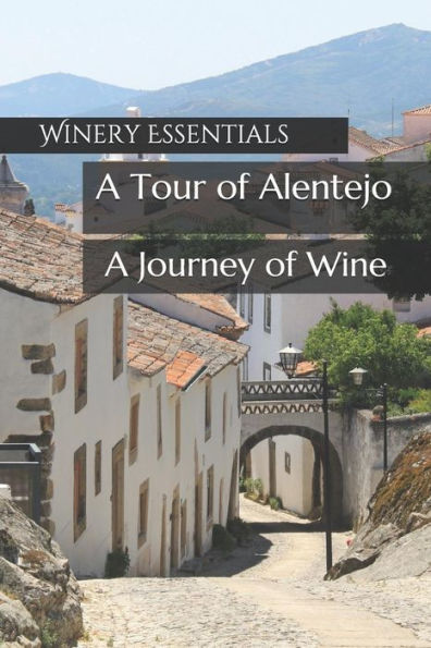 A Tour Of Alentejo: A Journey Of Wine