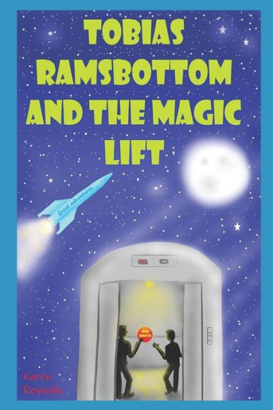 Tobias Ramsbottom and the magic lift.: Great adventures! (Explore)