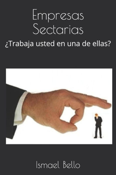 Empresas Sectarias: ?Trabaja usted en una de ellas? (Spanish Edition)