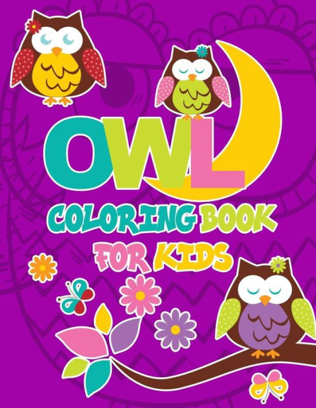 Owl Coloring Book For Kids: Owl Colouring Book:Cute animals Large Patterns to Color, cute owls for kids and toddlers,40 unique designs