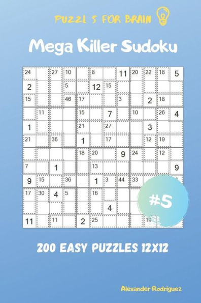 Puzzles For Brain - Mega Killer Sudoku 200 Easy Puzzles 12X12 Vol.5