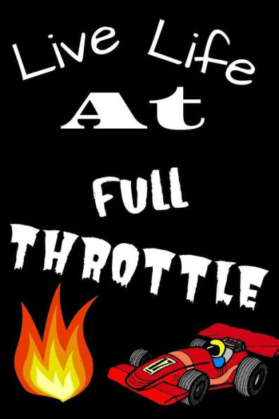 Live Life At Full Throttle: Race Cars