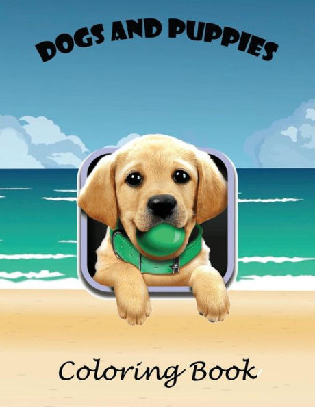 Dogs & Puppies Coloring Book: A Lovely 106 Page A4 Coloring Book For Children Aged 2+