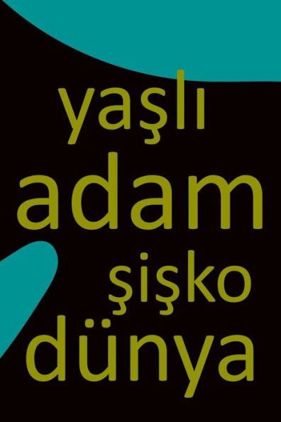 yasli adam sisko d?nya: ?izgili kagit ile bos g?nl?g? - T?rk?e alinti