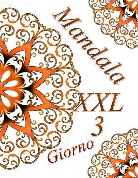 Mandala Giorno Xxl 3: Antistress Libro Da Colorare Per Adulti (Italian Edition)
