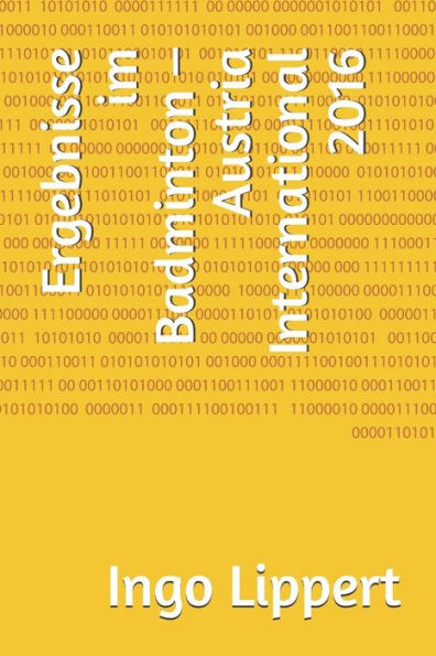 Ergebnisse Im Badminton ? Austria International 2016 (Sportstatistik) (German Edition)
