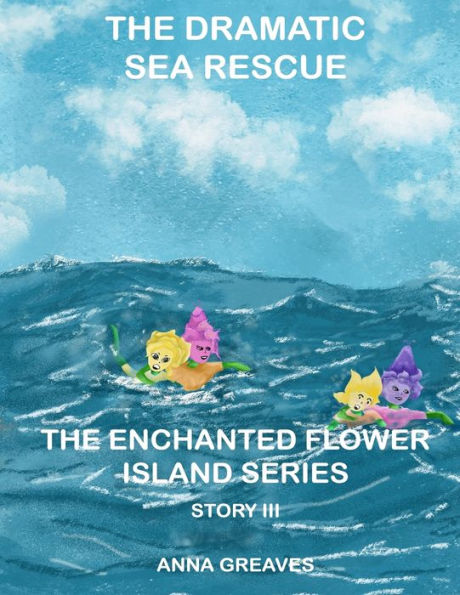 THE DRAMATIC SEA RESCUE (THE ENCHANTED ISLAND)