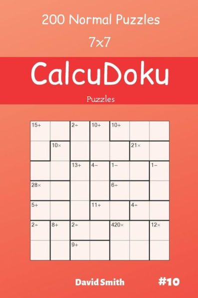Calcudoku Puzzles - 200 Normal Puzzles 7X7 Vol.10