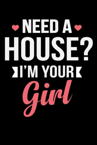 Need A House I'M Your Girl: Real Estate Agent Book