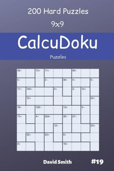 Calcudoku Puzzles - 200 Hard Puzzles 9X9 Vol.19