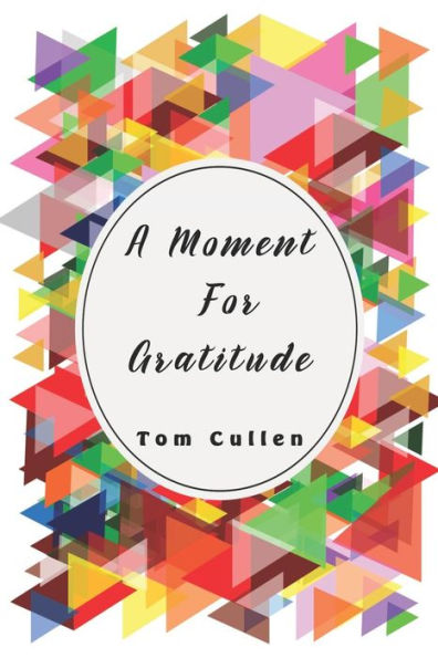 A Moment For Gratitude - 9781095795644