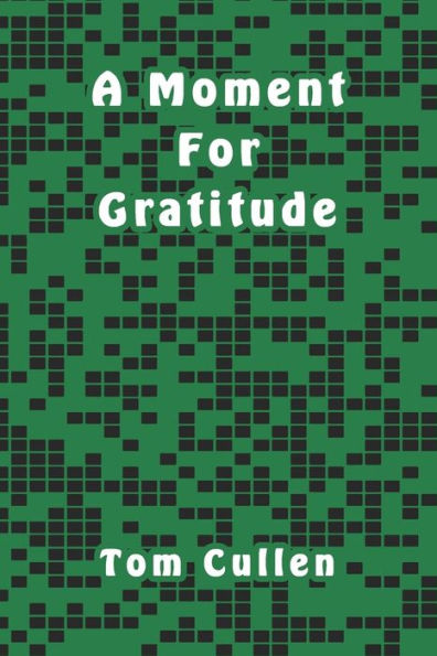A Moment For Gratitude - 9781095795705