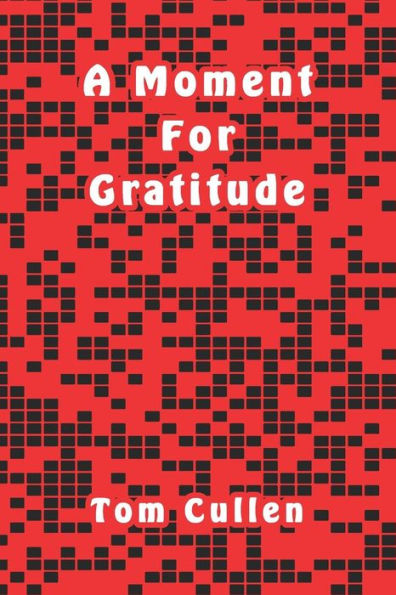 A Moment For Gratitude - 9781095795835