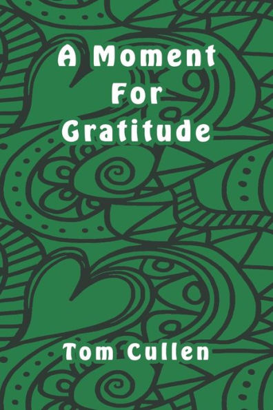 A Moment For Gratitude - 9781095795996