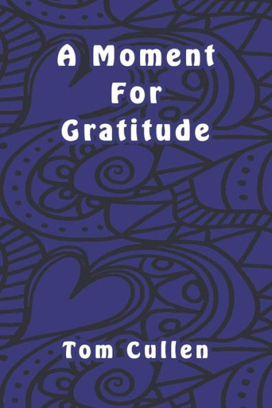 A Moment For Gratitude - 9781095796009