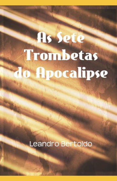 As Sete Trombetas Do Apocalipse (Portuguese Edition)