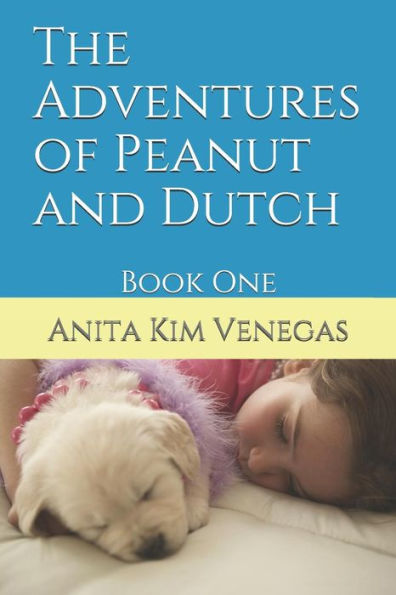 The Adventures of Peanut and Dutch: Book One (1)