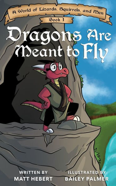 Dragons Are Meant to Fly (A World of Lizards, Squirrels, and Men)