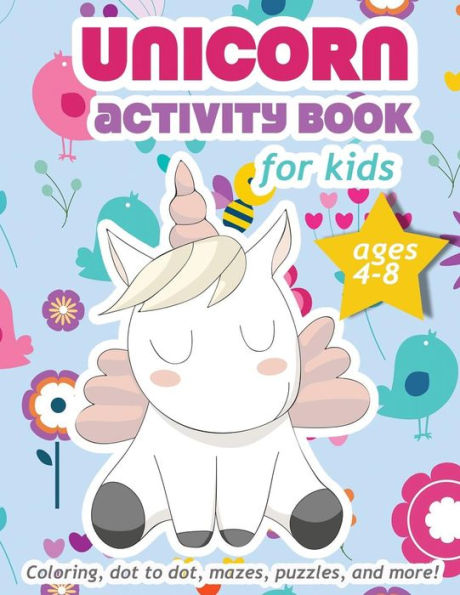 Unicorn Activity Book For Kids Ages 4-8: 100 Pages Of Fun Educational Activities For Kids | Coloring, Dot To Dot, Mazes, Puzzles, Word Search, And More! 8.5 X 11 Inches - 9781095947319