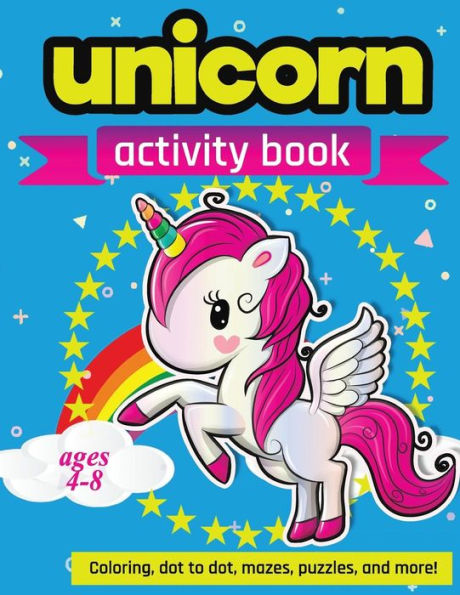 Unicorn Activity Book: For Kids Ages 4-8 | 100 Pages Of Fun Educational Activities For Kids | Coloring, Dot To Dot, Mazes, Puzzles, Word Search, And More! 8.5 X 11 Inches - 9781095955123