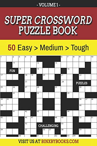 Super Crossword Puzzle Book Volume 1: 50 Easy To Hard Puzzles For Adults