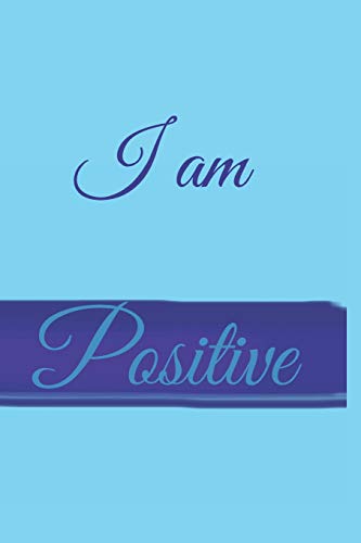 I Am: Positive