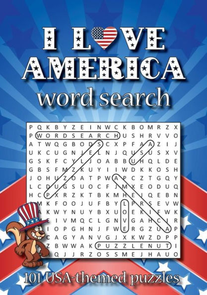 I love America word search: 101 USA-themed puzzles (PuzzleNut?s cracking puzzles)