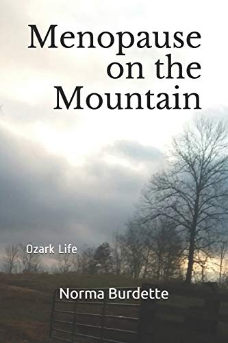 Menopause On The Mountain: Ozark Life