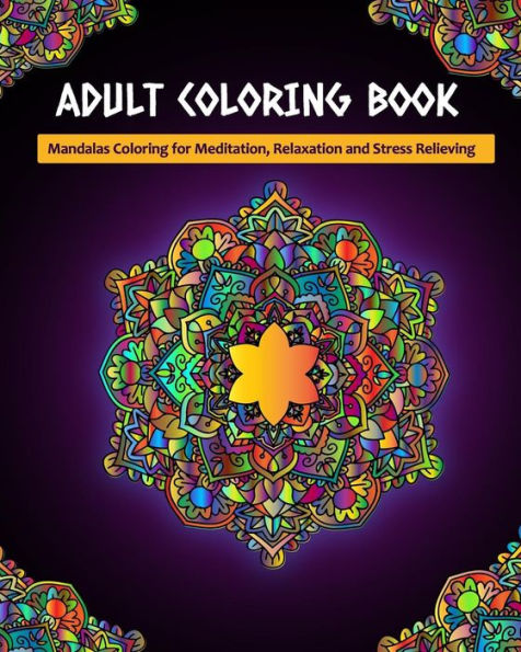 Adult Coloring Book: Mandalas Coloring For Meditation, Relaxation And Stress Relieving | 50 Mandalas To Color - 9781096466253