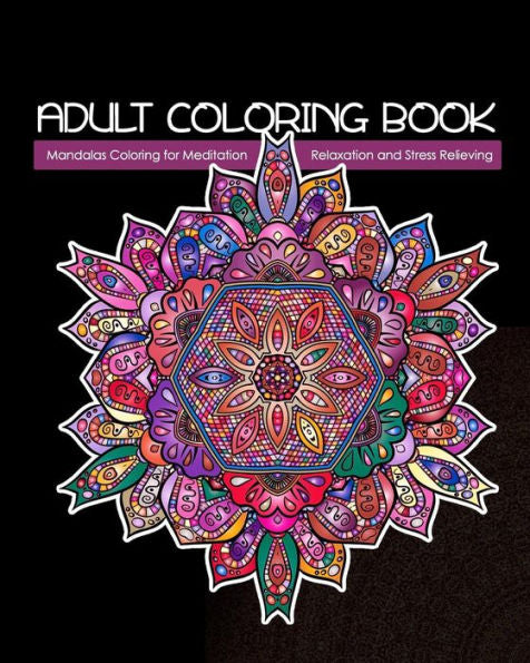Adult Coloring Book: Mandalas Coloring For Meditation, Relaxation And Stress Relieving | 50 Mandalas To Color, 8? X 10? Inches - 9781096473190