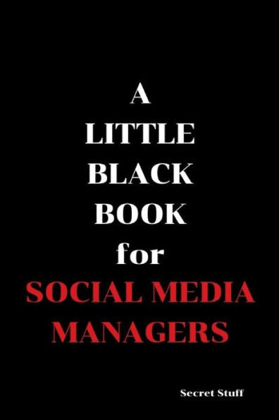 A Little Black Book: For Social Media Managers