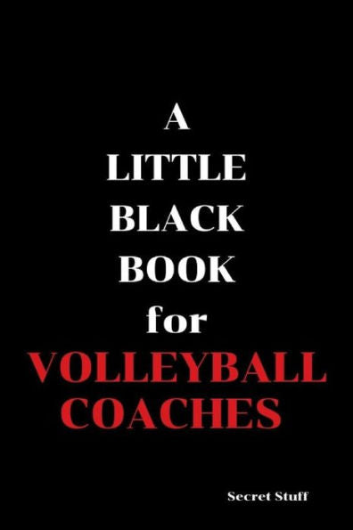 A Little Black Book: For Volleyball Coaches