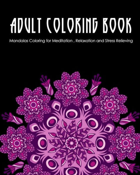 Adult Coloring Book: Mandalas Coloring For Meditation, Relaxation And Stress Relieving | 50 Mandalas To Color, 8? X 10? Inches - 9781096484875