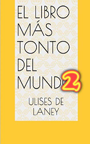 El Libro M?s Tonto Del Mundo 2 (Spanish Edition)