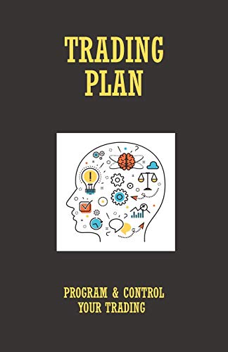 Trading Plan: Program & Control Your Trading