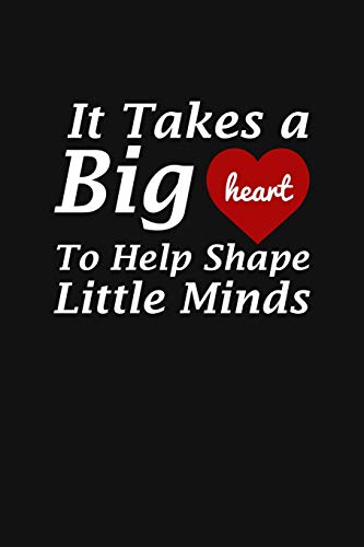 It Takes A Big Heart To Help Shape Little Mind