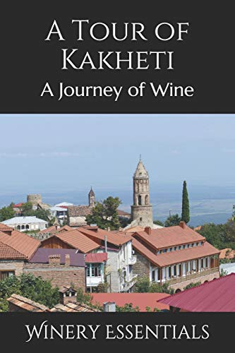 A Tour Of Kakheti: A Journey Of Wine