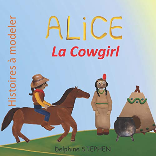 Alice La Cowgirl (Les Aventures De Mon Pr??nom) (French Edition)