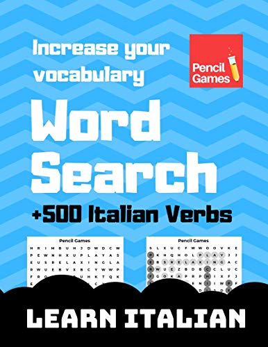 Word Search, +500 Italian Verbs, Increase Your Vocabulary, Learn Italian (Learn Italian With Word Searches)