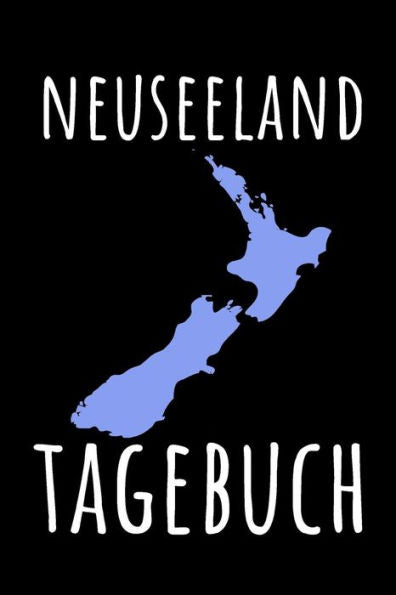 Neuseeland Tagebuch: Reisetagebuch Neuseeland | Zum Eintragen Der Erlebnisse Und Erinnerungen | 120 Seiten, Punkteraster | Geschenkidee Für Neuseeland ... 6X9 Din A5 | Soft Cover Matt (German Edition)