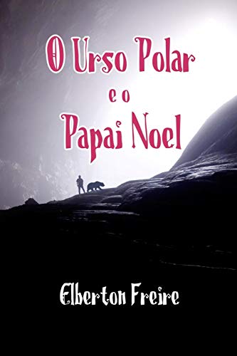 O Urso Polar E O Papai Noel (Portuguese Edition)