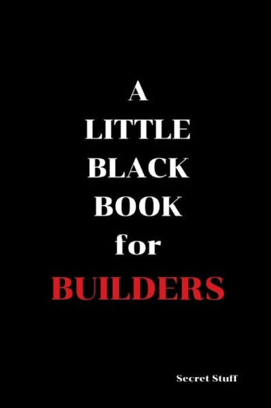 A Little Black Book: For Builders