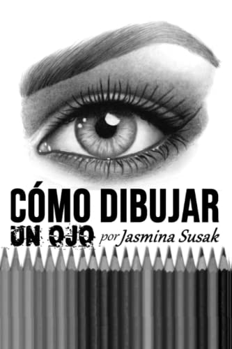 Cómo Dibujar Un Ojo (Spanish Edition)