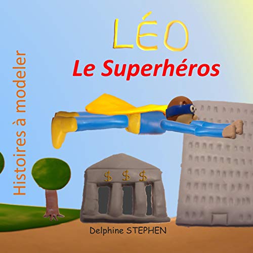 L??o Le Superh??ros (French Edition)